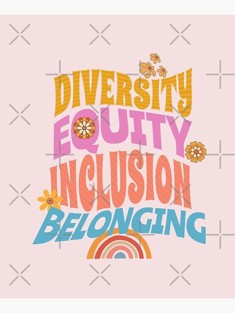 "Diversity Equity Inclusion Belonging" Mounted Print for Sale by Sweet-A-Dsignz Diversity Quotes, Diversity Equity And Inclusion, Inclusive Education, 2025 Vision, Boho Aesthetic, Wood Print, Framed Art Prints, Vision Board, Print Design