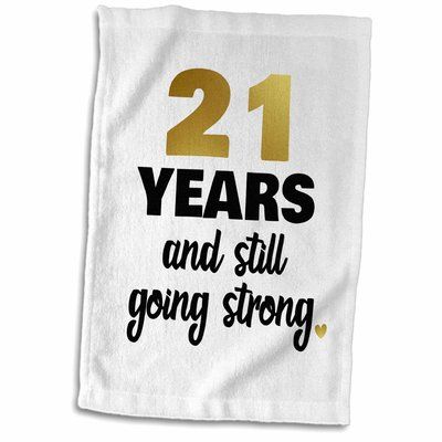 East Urban Home 21 Years Still Going Strong Twenty First 21st Wedding Anniversary Gift Hand Towel Happy 21st Wedding Anniversary, 21 Birthday Sayings, 21 Wedding Anniversary Quotes, Birthday Wishes 21 Turning 21, Happy 21st Anniversary, 25 Years Anniversary, 55th Anniversary Gifts, 25th Wedding Anniversary Gift, Anniversary Wishes For Wife