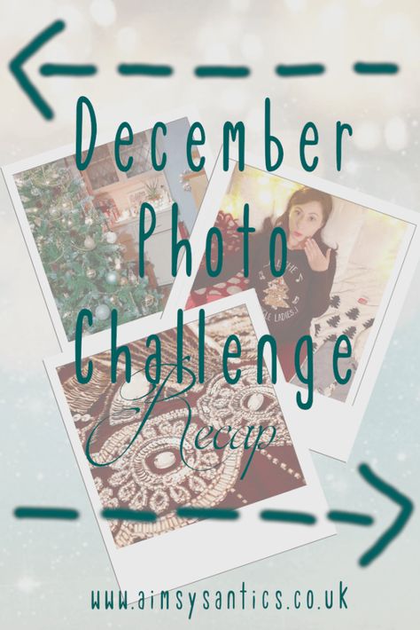 December Photo Challenge Recap A look into how I got on with the December Photo Challenge. 31 days 31 photos. www.aimsysantics.co.uk December Photo Challenge | Photography | Instagram Challenge Photography, Start Of The Month, December Pictures, December Photo Challenge, End Of December, Diy Posts, Project List, Monthly Photos, Winter Photo