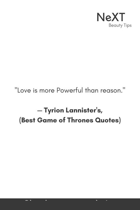 Best Game of Thrones Quotes #GameofThrones #Quotes Game Of Thrones Quotes Love, Got Quotes Game Of Thrones, Tyrion Lannister Tattoo, Jaime Lannister Quotes, Tyrion Lannister Quotes, Quotes Game Of Thrones, Game Of Thrones Tattoo, Feminine Quotes, Game Of Thrones Books