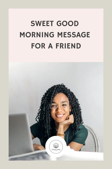 Smiling woman sitting at a desk with a laptop, overlaid with text: "Sweet Good Morning Message for a Friend". Beautiful Sunrise Quotes, Positive Good Morning Messages, Message For A Friend, Sunrise Quotes, Make Today Amazing, Good Morning Message, Friday Vibes, Morning Message, Successful Blogger