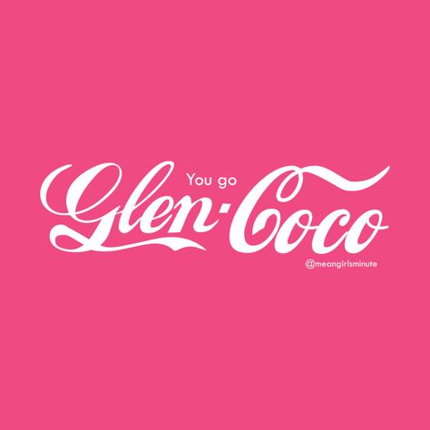 You Go Glen Co Co, Mean Girl Quotes, Glen Coco, Glen Powell, Theatre Nerds, Regina George, Sticker Ideas, Pink Fits, Aesthetic Things