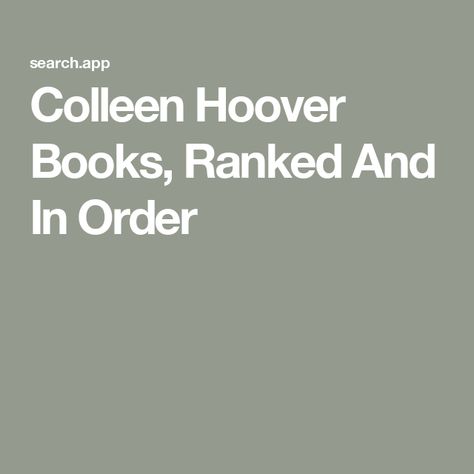 Colleen Hoover Books, Ranked And In Order All Colleen Hoover Books, Colleen Hoover Books In Order, Colleen Hoover Books List, Series List, Hoover Books, Contemporary Romance Novels, Jazz At Lincoln Center, Tragic Love Stories, Colleen Hoover Books