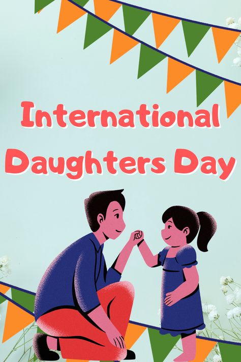 Celebrate International Daughters Day! International Daughters Day, Empowering Girls, Gender Inequality, Girl Empowerment, Daughters Day, Gender Roles, Family Organizer, International Day, Family Outing