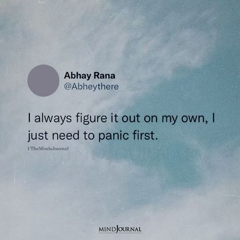 I Always Figure It Out On My Own Figure It Out Quotes, Underestimate Quotes, On My Own Quotes, Enjoy Every Moment Quotes, Thought Cloud, Positive Thoughts Quotes, Relationship Tattoos, Perspective Quotes, Mind Thoughts