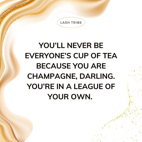 Cheers to being the champagne in a world of teas! 🥂   Embrace your uniqueness, for it's what sets you apart and makes you shine. Here's to celebrating your fabulous, one-of-a-kind self. 🌟🥂   #UniquelyFabulous #BeYourself #ChampagneNotTea #lashtribemotivation Champagne Quotes Classy, Champagne Quotes, Champagne Party, Planning Printables, Starting Your Own Business, Small Business Tips, Promote Your Business, Cup Of Tea, In A World