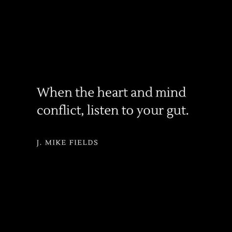 J. Mike Fields - Truth 🔑👊 Guts Quotes, Conflict Quotes, Best Advice Ever, Listen To Your Gut, Energy Vibration, Quirky Quotes, The In Between, Trust Your Gut, Words Wisdom