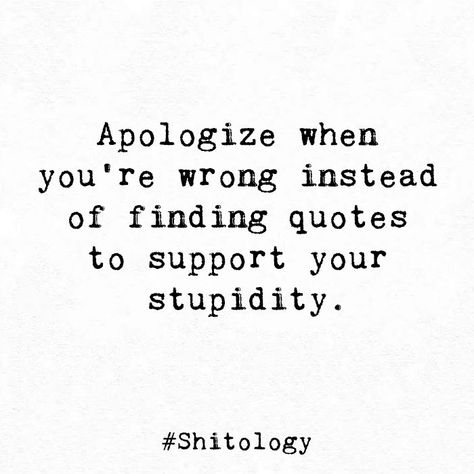 When Someone Does You Wrong Quote, Apologizing When You Did Nothing Wrong, I Did Wrong Quotes, Im Wrong Quotes, Quotes For Apologizing, You Are Wrong Quotes, Never Getting An Apology Quotes, When Someone Can’t Apologize, Quotes To Apologize To Him