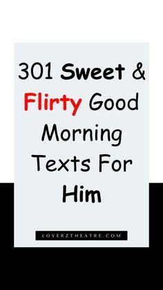 Morning Boyfriend Texts For Him, Different Good Morning Texts, Cute Morning Notes For Him, Good Morning Test For Boyfriend, Good Morning Memes For Him Love You, Good Text For Him Messages, Good Morning Flirty Quotes For Him, Cute Good Morning Texts For Him Long Distance, Good Morning Boyfriend Romantic