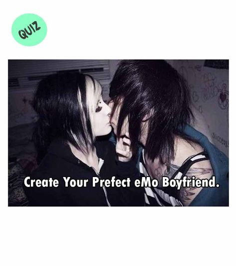 Create Your Prefect eMo Boyfriend. Mallcore Fashion, Emo Boyfriend Quiz, 2000s Emo Starter Pack, Emo Bf Aesthetic, Emo Activities, Emo Crafts Diy, Emo Love Aesthetic, Emo Test, Emo Bedding