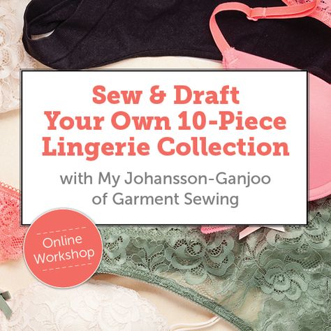 Workshops Archives | Sew Daily Sewing Online, Teaching Sewing, Sewing Challenge, Sewing Seams, Invisible Stitch, Sewing Courses, Sewing Lingerie, Online Lingerie, Vintage Inspired Dresses