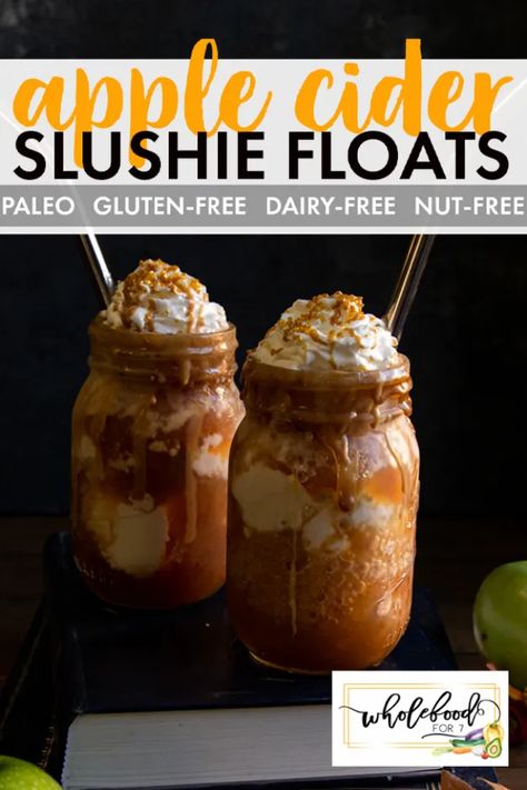 Paleo Apple Cider Slushies or Slushie Floats - WholeFoodFor7 Paleo Apple Cider, Cider Slushies, Apple Cider Slushies, Fun Fall Treats, Whole Foods Meal Plan, Paleo Apple, Blueberry Lemon Scones, Float Recipes, Cuisinart Ice Cream Maker