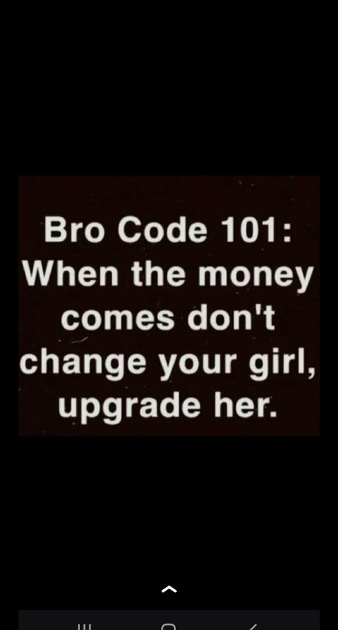 Bro Code, Dont Change, So True, Bingo, You Changed, Coding, Quick Saves