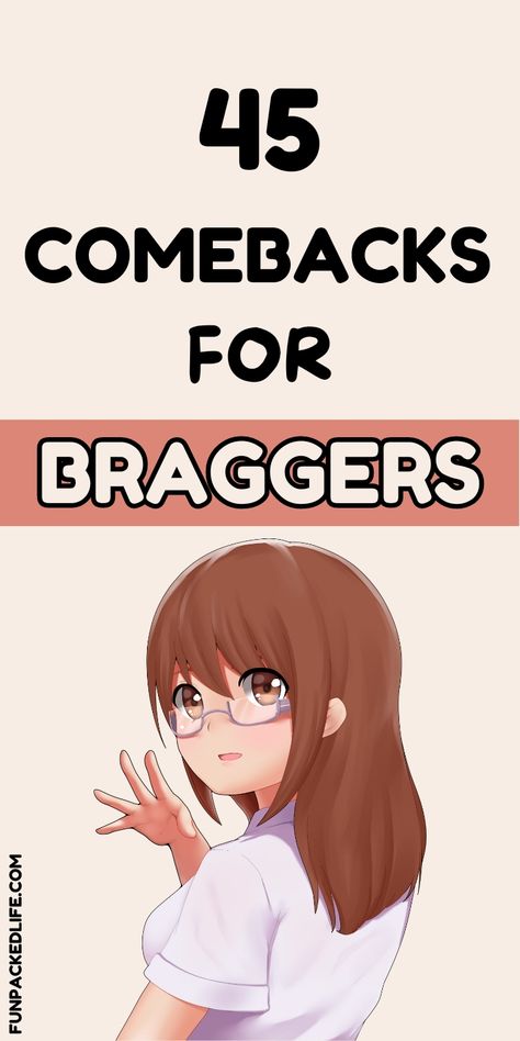 Discover 45 hilarious comebacks for braggers! 

Perfect for any situation, these witty responses will leave everyone laughing. 

Visit our blog for more! Smartass Comebacks Hilarious, Comebacks For Shut Up, Witty Responses, Hilarious Comebacks, Superhero Names, Funny Comebacks, Laughing And Crying, Hilarious Funny, Mutual Respect