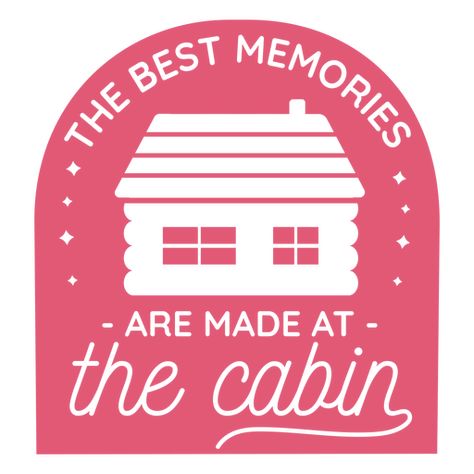 Best moments are made at the cabin quote  PNG Design Cabin Quotes, Cabin Quote, Cricut Inspiration, Vector Patterns Design, Graphic Design Flyer, Quote Png, Cabin Fever, Best Moments, The Cabin