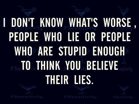 I Hate Liars, People Who Lie, Dont You Know, Painting Quotes, I Hate People, Narcissistic Behavior, Hate People, Interesting Quotes, Unique Words