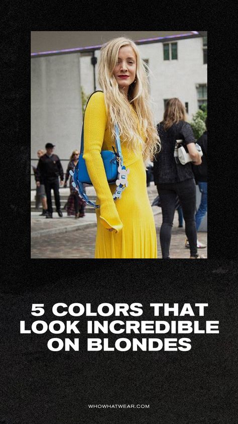 The best colors for blondes Best Colors For Blonde Hair Blue Eyes, Best Color Clothes To Wear With Blonde Hair, Colors That Look Good On Blondes, Blonde Hair Blue Eyes Outfits, Blondes In Yellow Outfit, What Color Clothes Look Good On Blondes, Yellow Dress Blonde Hair, Best Colors For Blondes To Wear Outfit, Best Clothing Colors For Blondes