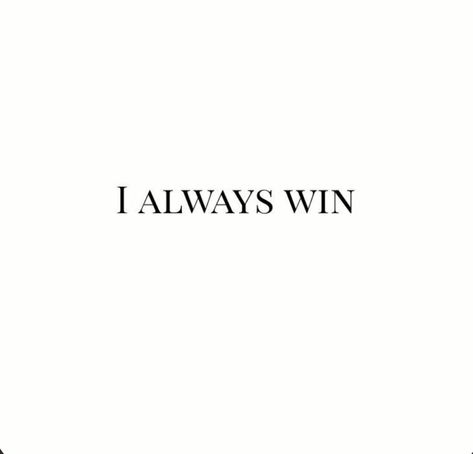 Beauty Is An Attitude, High Follower Count Aesthetic, She Is Intelligent Aesthetic, Confidence Aesthetic Quotes, Everything I Want Wants Me More Quote, I Always Get What I Want, Everyone Loves Me, I Always Win, Im Good