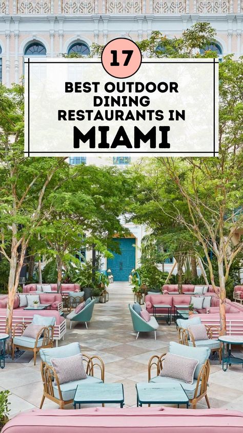 Best Outdoor Dining Restaurants in Miami Restaurants In Miami, Miami Trip, Miami Restaurants, Beautiful Florida, Florida Weather, Outdoor Patios, South Miami, Rooftop Patio, City Restaurants