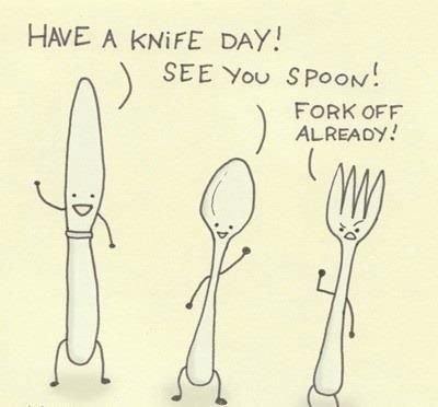 Have a knife day! Spoons And Forks, Easter Quotes, Humor Mexicano, Spoon Fork, Bones Funny, Forks, Funny Cute, Spoons, Funny Images