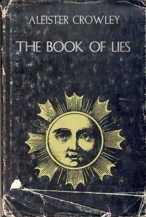 Oh, no, my friend...you have the wrong author's name on the cover. I know the man who wrote this one personally.... The Book Of Lies, Gothic Books, Occult Books, Aleister Crowley, Vintage Book Covers, Book Cover Art, Book Of Shadows, Antique Books, Book Cover Design