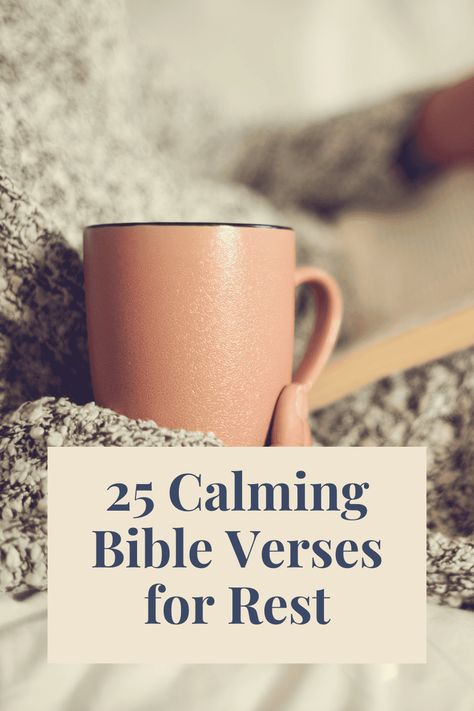 25 Comforting Bible Verses for Rejuvenation Scripture On Rest, Scripture For Patience, Bible Verses For Peace And Comfort, Rest Scripture, Comfort Verses, Verses About Peace, Comforting Scripture, Psalm 116, Psalm 62