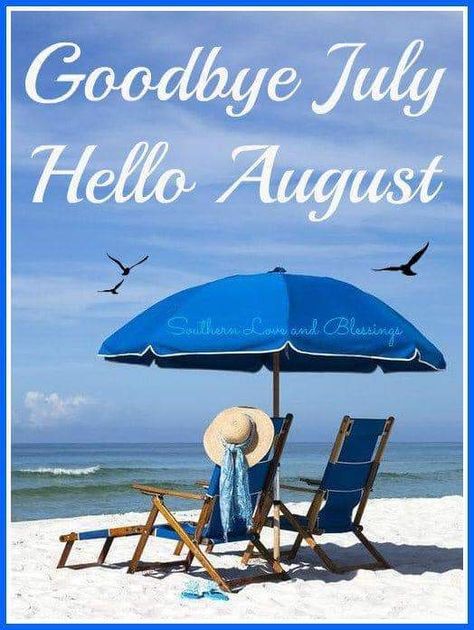 Goodbye July Hello August, Hello August Images, Goodbye July, July Hello, August Images, Neuer Monat, Welcome August, New Month Quotes, August Quotes