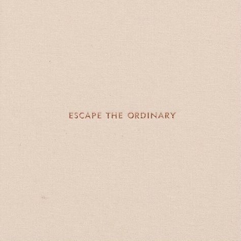 Escape The Ordinary Tattoo, Escape The Ordinary Quote, Ipad Customization, Motivational Aesthetic, Motivated Quotes, Bedroom Wall Collage, Phone Decor, Escape The Ordinary, Vintage Quotes