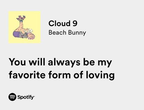 Cloud 9 Quotes, Cloud 9 Lyrics, Beach Bunny Lyrics, Cloud 9 Beach Bunny, Music Monday, Songs That Describe Me, 9 Songs, Spotify Lyrics, Music Quotes Lyrics