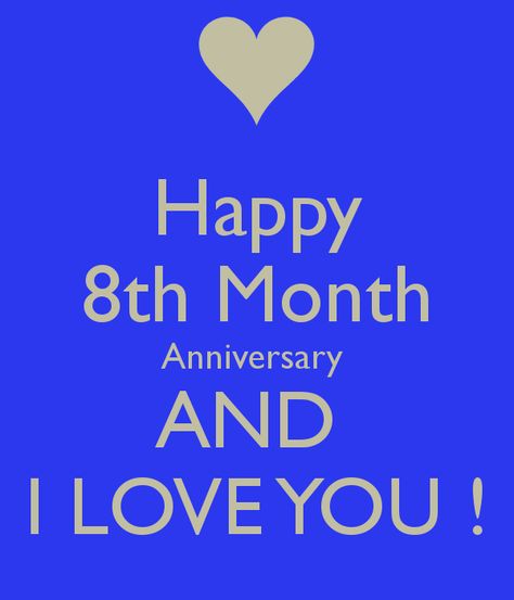 Anniversary 8 Month Anniversary Quotes For Him, 8 Month Anniversary Quotes, Happy 8 Months Anniversary For Him, 8months Anniversary, 8 Months Anniversary For Him, Anniversary Poems For Him, Happy 8 Months Anniversary, Anniversary Messages For Him, Anniversary Wishes For Him