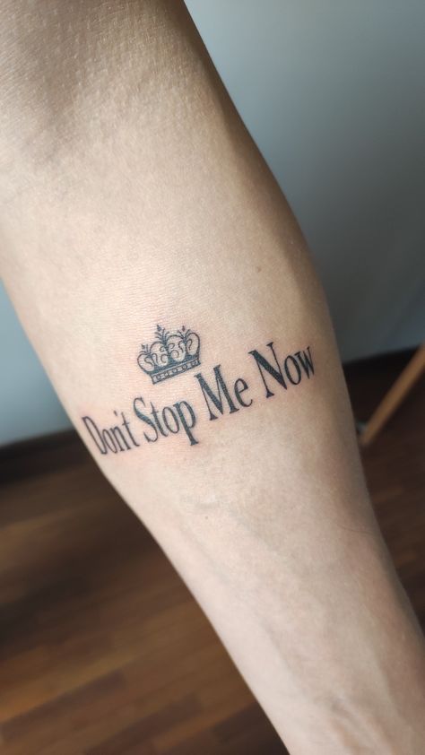 Tattoo don't stop me now Freddie Mercury Quotes Tattoo, Queen The Band Tattoo, Queen Tatoos Ideas Band, Queen Tattoo Band Lyrics, Queen Lyrics Tattoo, Freddy Mercury Tattoos, Queen Band Tattoo Ideas, Queen Tattoo Band, Mercury Tattoo