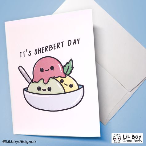 Bowl of ice cream Sherbert smiling with text that reads “it’s Sherbert-bert day” Punny Birthday Card, Birthday Card Puns, Its Your Birthday, Birthday Puns, Punny Cards, Boy Design, Cute Birthday Card, Birthday Card Funny, Birthday Card Drawing