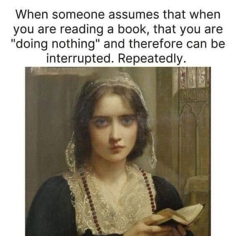 Every fu**ing time... Image Meme, Nerd Problems, Christmas Memes, Teacher Memes, Book Nerd Problems, Tina Fey, Book Jokes, Reading A Book, Memes Humor