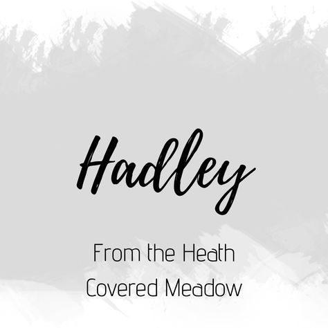 Hadley Name, Henley Name Meaning, Henley Name, Hayley Name Art, Hadley Name Meaning, Had.aylin Handwriting, Nama Rp, Rp Boy, Sweet Girl Names