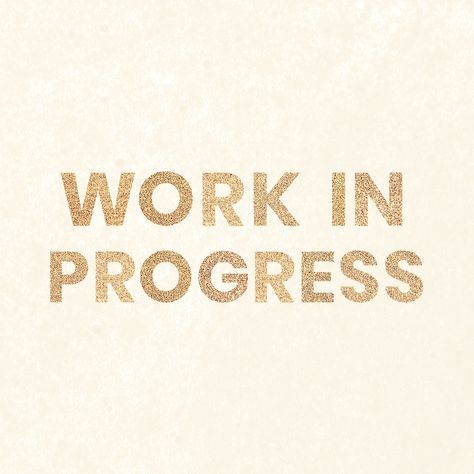 Work In Progress Aesthetic, Work In Progress Quotes, Work In Progress Tattoo, Progress Quotes, 2022 Quotes, Dream Big Work Hard, College Quotes, Vision Board Images, Instagram Tools