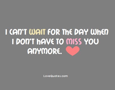 I can't wait for the day when I don't have to miss you anymore.  - Love Quotes - https://www.lovequotes.com/i-cant-wait-2/ Cant Wait To Touch You Quotes, Can't Wait To Be With You, I Can't Wait To Be With You, I Cant Wait To See You Quotes For Him, Waiting For You To Come Home, Can't Wait To See You Baby, Excited To See You Quotes Cant Wait, I Can’t Wait To Marry You Quotes Feelings, I Can’t Wait To See You Quotes Love