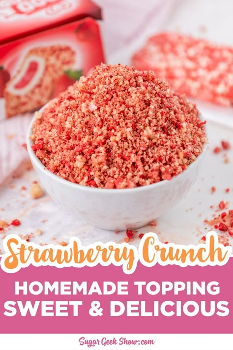 How to Make Easy Strawberry Crunch Topping – Sugar Geek Show Strawberry Crunch With Jello, Strawberry Shortcake Cones, Strawberry Crunch Mini Loaf Cake, Strawberry Crunch Ice Cream Balls, Frozen Strawberry Crunch Cake, How To Make Strawberry Crunch Topping, Cereal Cookies Recipes, Strawberry Crunch Shortcake, Chocolate Crunch Topping