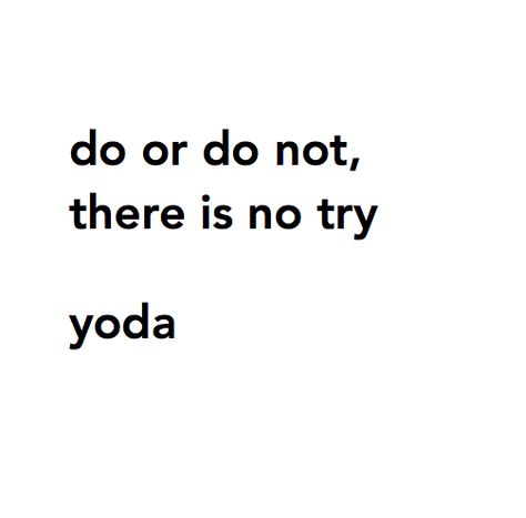 do or do not, there is no try #yoda #starwars #quotes Star Wars Tattoo Small Quote, Yoda Quote Tattoo, Aesthetic Star Wars Quotes, Yoda Do Or Do Not There Is No Try, Starwars Quotes Inspiration, Star Wars Halloween Decorations, Yoda Quotes Wisdom, Yoda Sayings Quotes, There Is No Try Yoda