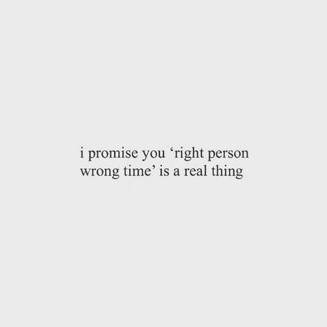 Be the right person in someone’s wrong time🙌 Maybe When The Time Is Right Quotes, That Was The Last Time Quote, Quote Right Person Wrong Time, Wait For The Right Time Quotes, Met At The Wrong Time Quotes, Right One Wrong Time Quotes, Perfect Person Wrong Time Quotes, Right Person At The Wrong Time, If I Can Love The Wrong Person