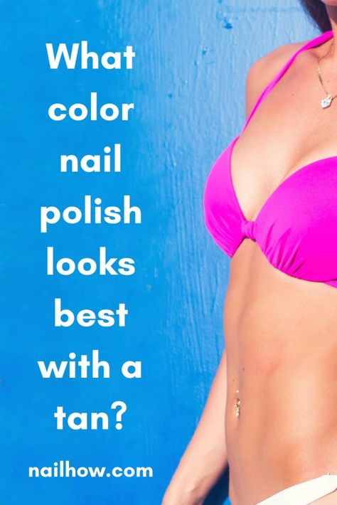 Best Nails For Tan Skin, Nail Colors To Make You Look Tan, Nail Color For Tan Skin, Colors For Tan Skin, Nail Colors That Make You Look Tan, Tan Skin Nails, Toenail Polish Colors, Tan Nail Polish, Best Toe Nail Color