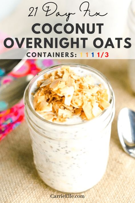 21 Day Fix Coconut Overnight Oats | With Weight Watchers Points! - Carrie Elle 4 Week Gut Protocol Overnight Oats, Weight Watchers Overnight Oats In A Jar, Ww Overnight Oats In A Jar, 21 Day Fix Overnight Oats, Breakfast Jars, Coconut Overnight Oats, Gut Food, Gut Protocol, 21 Day Fix Breakfast