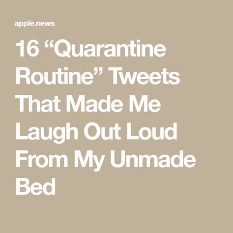 Quarantine Routine, Unmade Bed, Make Em Laugh, Made Me Laugh, Laugh Out Loud, Apple News, Makes Me Laugh, Buzzfeed, Out Loud