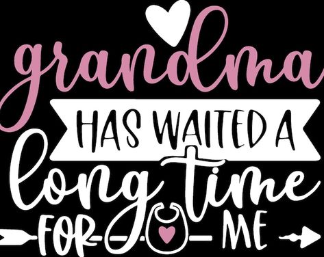 Grandma Love, Onesies Baby, Grandma Quotes, Baby Svg, Baby Reveal, Baby Diaper, Baby Bag, Kids Safe, I Got This