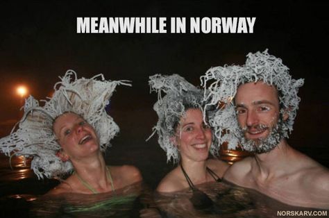 Meanwhile in Norway. Frozen hair in the hot tub. norwegian snow winter bikini fun funny humor Canadian Stereotypes, Frozen Hairstyles, Icy Hair, Frozen Hair, Hot Pools, Canada Photos, Funny Tumblr Posts, Funny Pics, Tumblr Posts