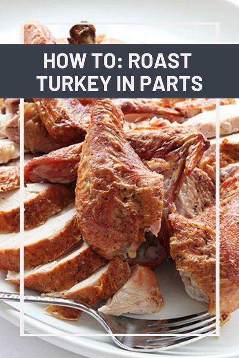 Roast Turkey in Parts Recipe | A whole roast bird may be traditional, but roasting your Thanksgiving turkey in parts is the best way to achieve even, thorough cooking from breast to leg.	  #thanksgiving #thanksgivingrecipes #thanksgivingdishes #seriouseats #recipes Turkey Parts Recipe, Carve A Turkey, Roasted Turkey Legs, Turkey Pieces, Carving A Turkey, Roast Turkey Recipes, Oven Roasted Turkey, Grilled Turkey, Whole Turkey