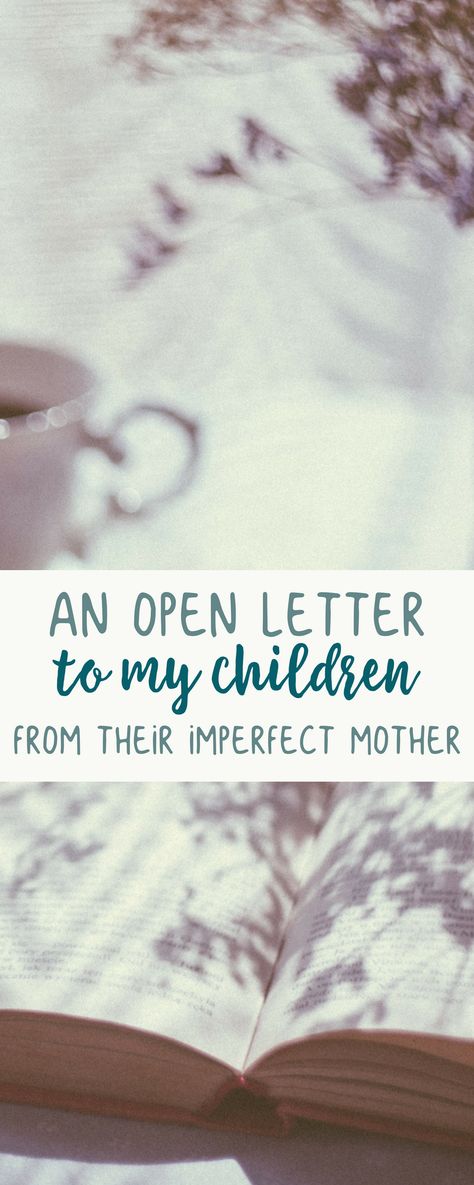 An open letter and apology to my children from their imperfect mother. Im Sorry Letters, Letter Of Apology, Sorry Letter, Letter To Son, Letter To My Mom, Letter To Daughter, Letters To My Son, Baby Boy Quotes, Letter To My Daughter