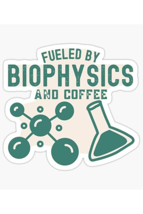 Biophysics Aesthetic, Biophysics Art, Biophysics Notes, Biophysics Wallpaper, Biophysics Exam, Biophysics Study Science Stickers, Dope Quotes, Science Gifts, Just Kidding, Choose Me, Science Poster, Sticker Design, Knowing You, Physics