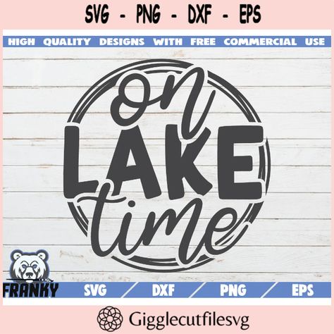 Lake Decals, Silhouette Clothes, Lake Logo, Lake Life Svg, Lake Svg, On Lake Time, Lake Quotes, Vacation 2024, Boat Decals