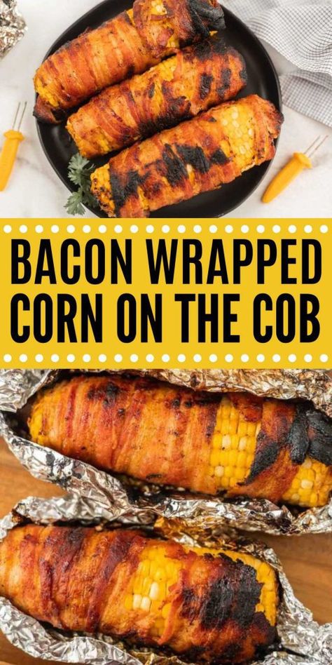 Bacon Wrapped Corn On The Cob, Corn Recipes Cob, Bacon Wrapped Corn, Bacon Wrapped Recipes, Fresh Corn Recipes, Grilled Corn Recipes, Bacon Chili, Buttered Corn, Bacon On The Grill