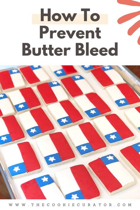 Graphic with a photo of custom cookies and the title "How to Prevent Butter Bleed" Flag Cookies, Royal Icing Recipe, Home Bakery, Cookie Icing, Icing Recipe, Royal Icing, Dark Spots, Grease, Cookie Decorating